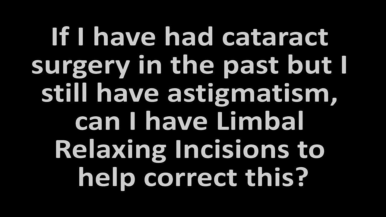 CATARACT FAQ 25: Could LRIs Help Correct Astigmatism in Former Cataract Surgery Patients?