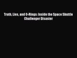 [Download] Truth Lies and O-Rings: Inside the Space Shuttle Challenger Disaster Ebook Online
