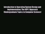 Read Introduction to Operating System Design and Implementation: The OSP 2 Approach (Undergraduate