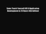 Read Sams Teach Yourself iOS 6 Application Development in 24 Hours (4th Edition) ebook textbooks