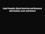Read Linux Firewalls: Attack Detection and Response with iptables psad and fwsnort E-Book Free