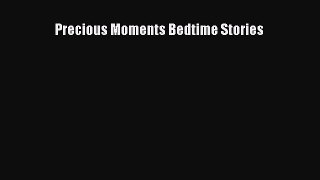 Read Book Precious Moments Bedtime Stories ebook textbooks