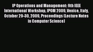 Read IP Operations and Management: 9th IEEE International Workshop IPOM 2009 Venice Italy October