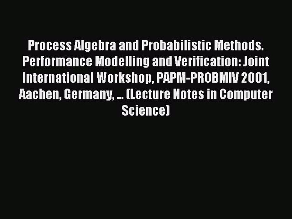 Read Process Algebra and Probabilistic Methods. Performance Modelling and Verification: Joint