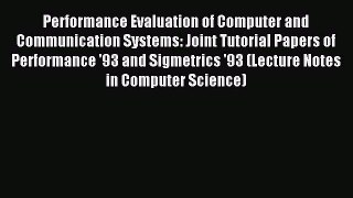 Read Performance Evaluation of Computer and Communication Systems: Joint Tutorial Papers of