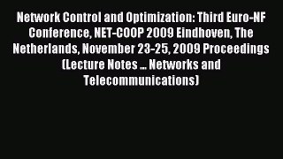 Read Network Control and Optimization: Third Euro-NF Conference NET-COOP 2009 Eindhoven The