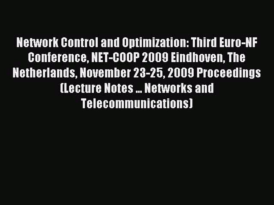 Read Network Control and Optimization: Third Euro-NF Conference NET-COOP 2009 Eindhoven The