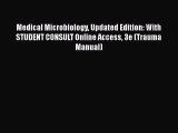 Read Medical Microbiology Updated Edition: With STUDENT CONSULT Online Access 3e (Trauma Manual)
