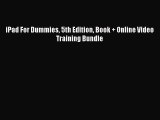 Read iPad For Dummies 5th Edition Book   Online Video Training Bundle ebook textbooks