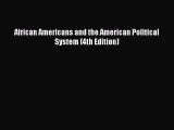 Read Book African Americans and the American Political System (4th Edition) E-Book Free