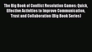 READbook The Big Book of Conflict Resolution Games: Quick Effective Activities to Improve Communication