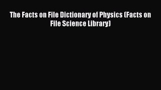 [Download] The Facts on File Dictionary of Physics (Facts on File Science Library) PDF Free