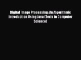 Read Digital Image Processing: An Algorithmic Introduction Using Java (Texts in Computer Science)