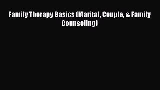 Read Family Therapy Basics (Marital Couple & Family Counseling) PDF Free