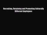 READbook Recruiting Retaining and Promoting Culturally Different Employees READ  ONLINE
