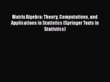 Read Matrix Algebra: Theory Computations and Applications in Statistics (Springer Texts in