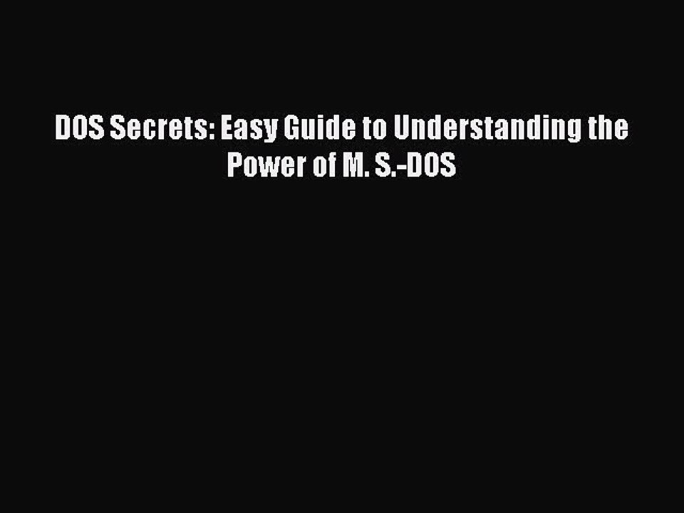 Read DOS Secrets: Easy Guide to Understanding the Power of M. S.-DOS Ebook Free