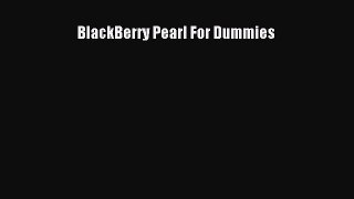 Read BlackBerry Pearl For Dummies E-Book Free