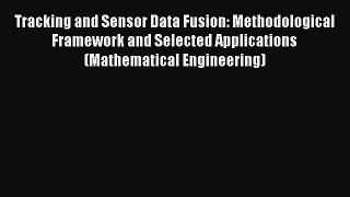 Read Tracking and Sensor Data Fusion: Methodological Framework and Selected Applications (Mathematical