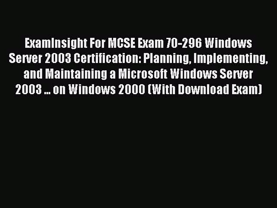 Read ExamInsight For MCSE Exam 70-296 Windows Server 2003 Certification: Planning Implementing