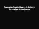 Read Books America the Beautiful Cookbook: Authentic Recipes from Across America E-Book Free