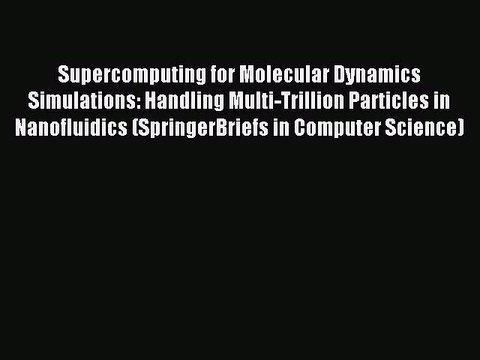 Read Supercomputing for Molecular Dynamics Simulations: Handling Multi-Trillion Particles in