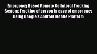 Read Emergency Based Remote Collateral Tracking System: Tracking of person in case of emergency