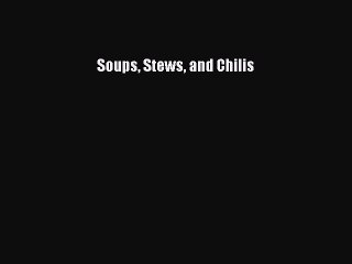 Read Books Soups Stews and Chilis ebook textbooks