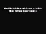 [Download] Mixed Methods Research: A Guide to the Field (Mixed Methods Research Series) Read