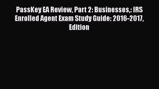 READbook PassKey EA Review Part 2: Businesses: IRS Enrolled Agent Exam Study Guide: 2016-2017
