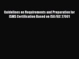 Read Guidelines on Requirements and Preparation for ISMS Certification Based on ISO/IEC 27001