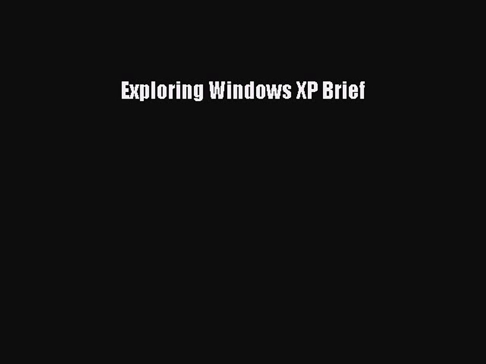 Read Exploring Windows XP Brief Ebook Free