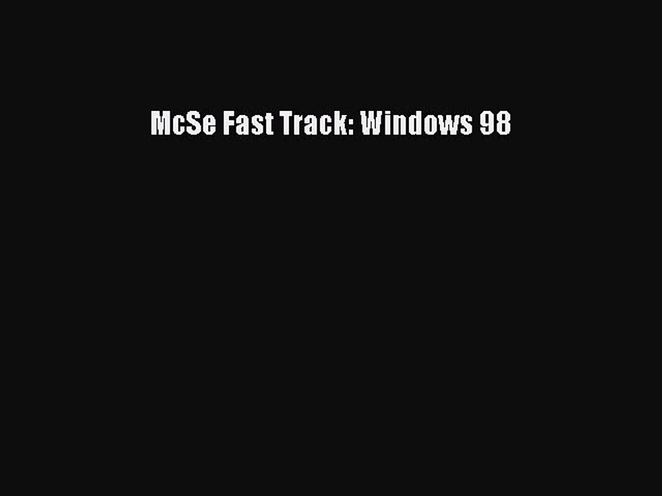 Read McSe Fast Track: Windows 98 Ebook Free