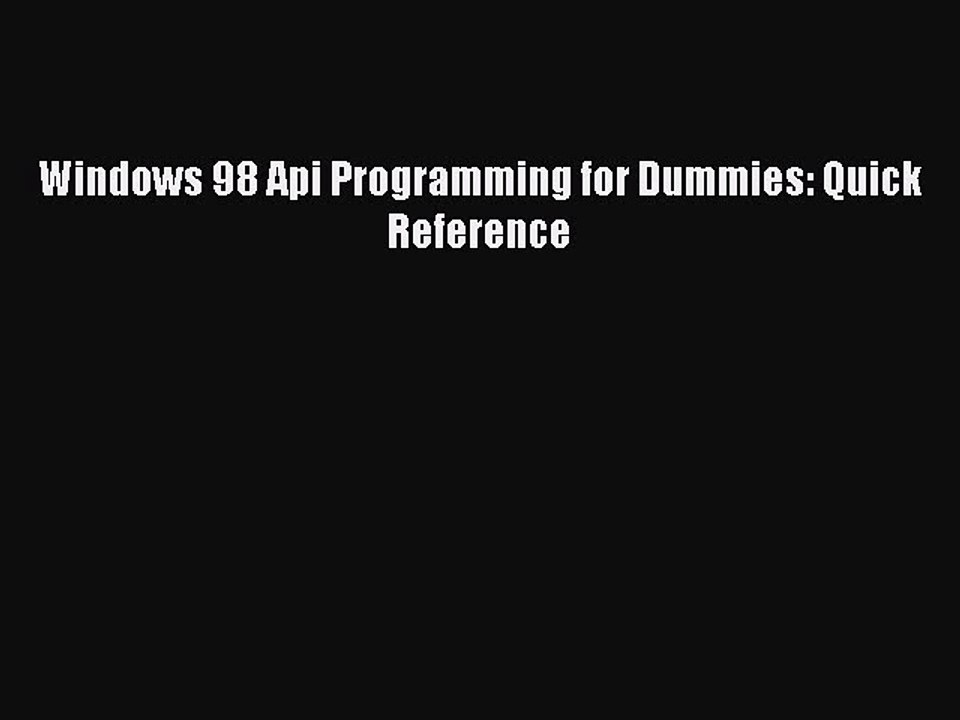 Read Windows 98 Api Programming for Dummies: Quick Reference Ebook Free