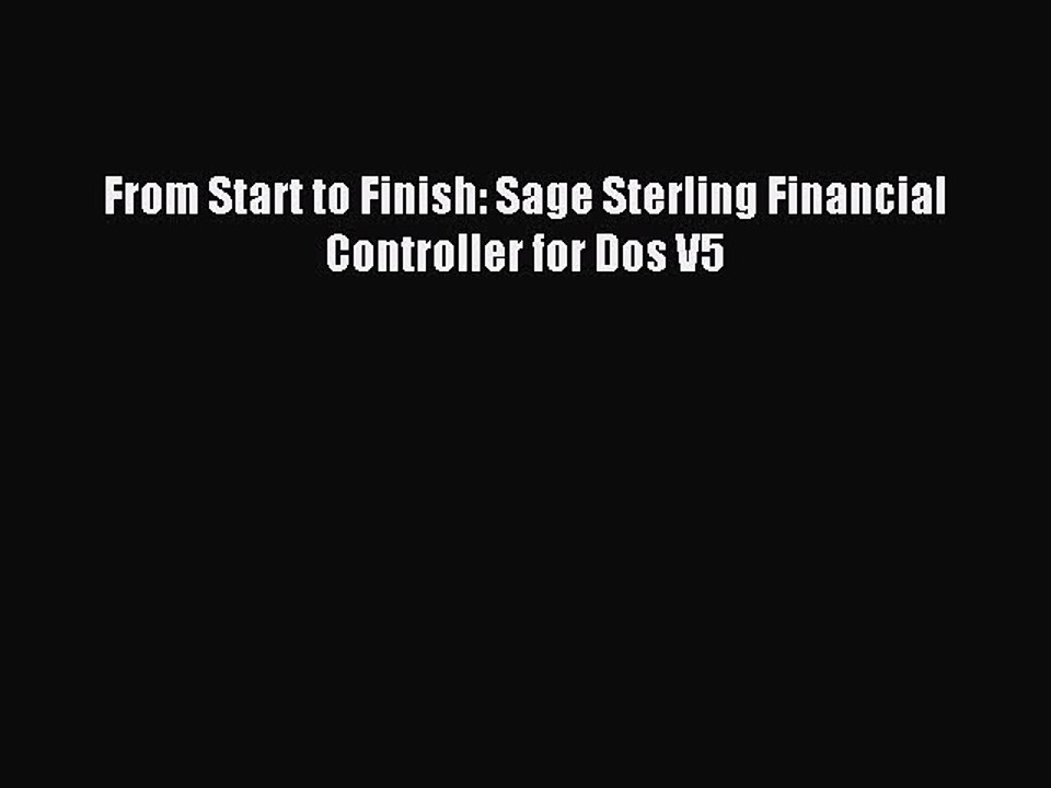 Read From Start to Finish: Sage Sterling Financial Controller for Dos V5 Ebook Free