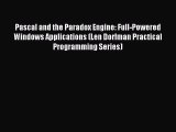 Read Pascal and the Paradox Engine: Full-Powered Windows Applications (Len Dorfman Practical