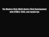 Download The Modern Web: Multi-Device Web Development with HTML5 CSS3 and JavaScript ebook