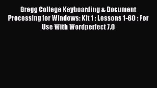 Download Gregg College Keyboarding & Document Processing for Windows: Kit 1 : Lessons 1-60