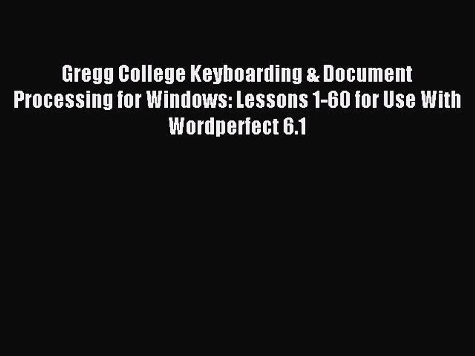 Read Gregg College Keyboarding & Document Processing for Windows: Lessons 1-60 for Use With