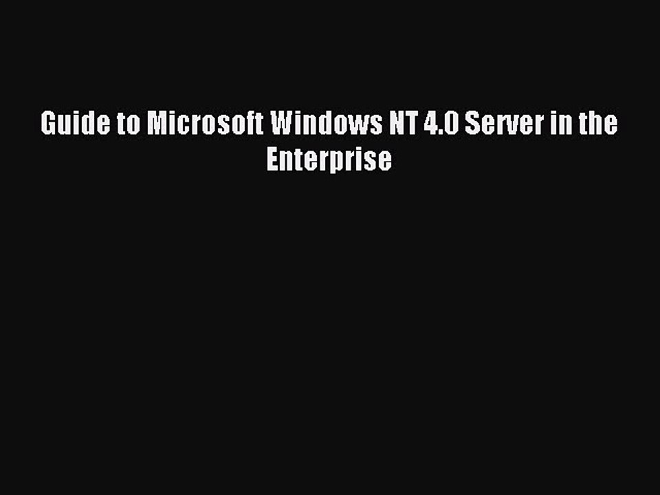 Read Guide to Microsoft Windows NT 4.0 Server in the Enterprise Ebook Free