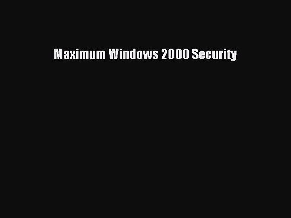 Read Maximum Windows 2000 Security PDF Free