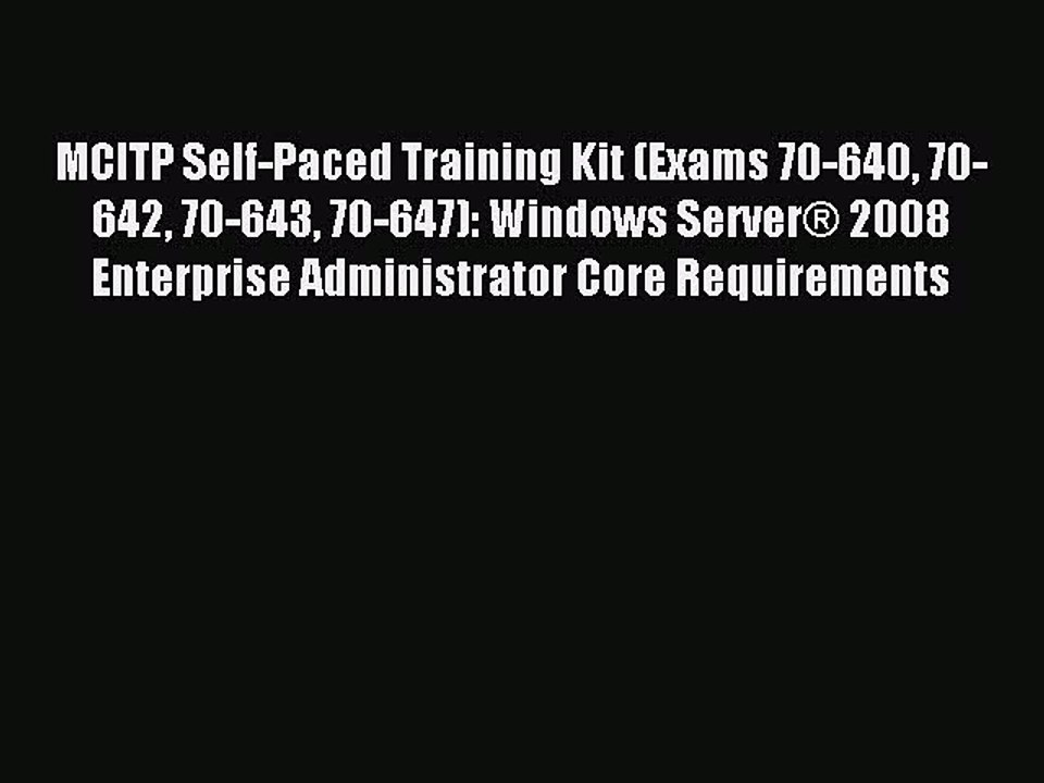 Download MCITP Self-Paced Training Kit (Exams 70-640 70-642 70-643 70-647): Windows ServerÂ®