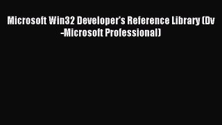 Download Microsoft Win32 Developer's Reference Library (Dv-Microsoft Professional) PDF Free