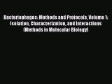 [Download] Bacteriophages: Methods and Protocols Volume 1: Isolation Characterization and Interactions