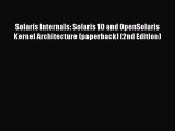 Read Solaris Internals: Solaris 10 and OpenSolaris Kernel Architecture (paperback) (2nd Edition)