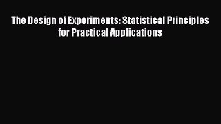 [Download] The Design of Experiments: Statistical Principles for Practical Applications PDF