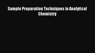 [Download] Sample Preparation Techniques in Analytical Chemistry PDF Free