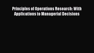 [Download] Principles of Operations Research: With Applications to Managerial Decisions Read