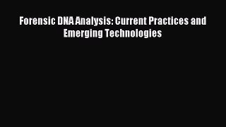 [Download] Forensic DNA Analysis: Current Practices and Emerging Technologies Ebook Online