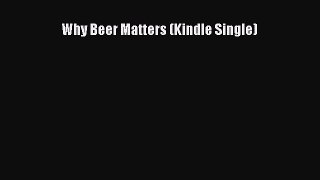 Read Why Beer Matters (Kindle Single) Ebook Free